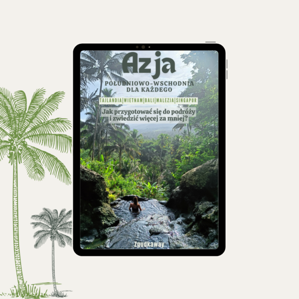 Azja Południowo - Wschodnia dla każdego. Jak przygotować się do podróży i zwiedzić więcej za mniej?